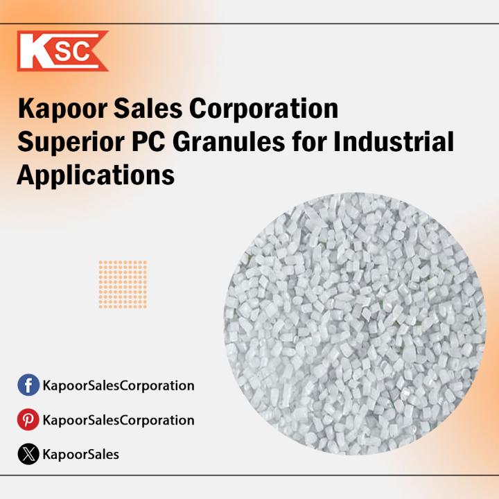 Kapoor Sales Corporation – Superior PC Granules for Industrial Applications